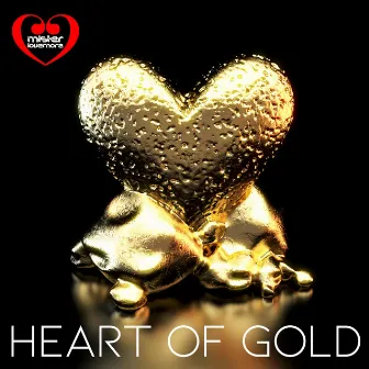 Heart Of Gold by Mister Lovemore