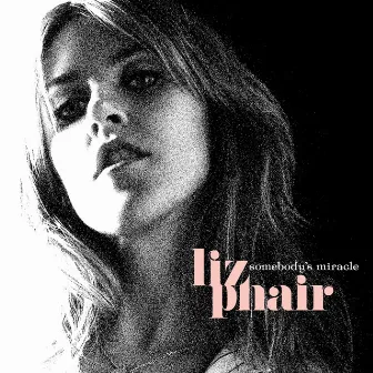 Somebody's Miracle by Liz Phair