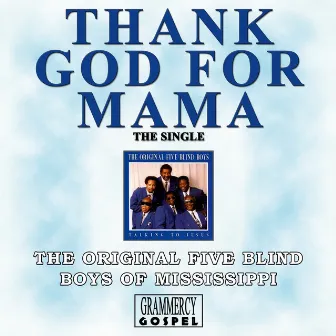 Thank God for Mama by The Five Blind Boys Of Mississippi