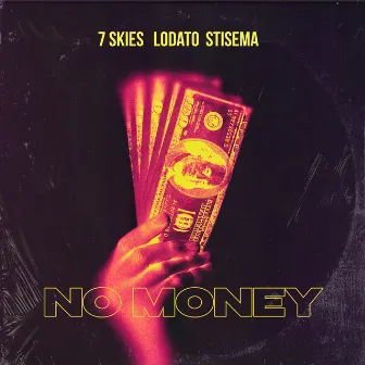 No Money by 7 SKIES