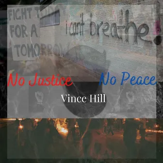 No Justice No Peace by Vince Hill