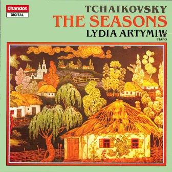 Tchaikovsky: The Seasons by Lydia Artymiw