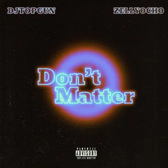 Don't Matter by DJ Topgun