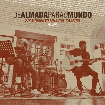 De Almada para o Mundo (Acústico) by António Manuel Ribeiro