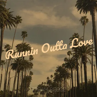 Runnin Outta Love by Steam Reece