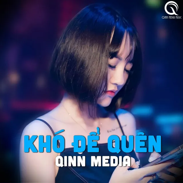 Khó Để Quên (Qinn Remix)