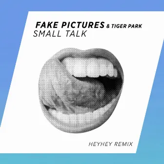 Small Talk (HEYHEY Remix) by Fake Pictures