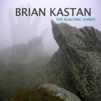 The Reaching Hands by Brian Kastan