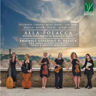 Alla Polacca (Polish Influences in Baroque Music) by Ensemble Giardino di Delizie