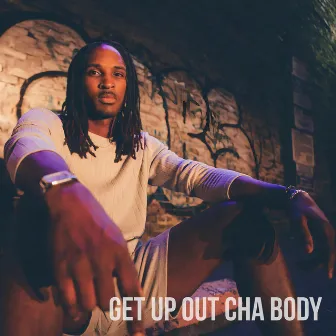 Get Up Out Cha Body by Rasheda De'Loach