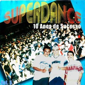 10 Anos de Sucesso, Vol. 5 by Super Dance