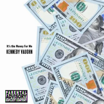 It’s the Money for Me by Kennedy Vaughn