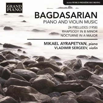 Bagdasarian: Piano and Violin Music by Vladimir Sergeev