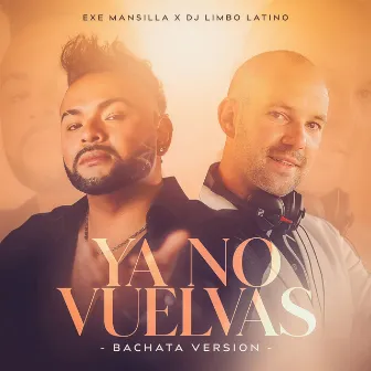 Ya No Vuelvas (Bachata Version) by Exe Mansilla