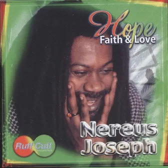 Hope, Faith & Love by Nereus Joseph