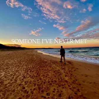 Someone I've Never Met by Matthew Ifield