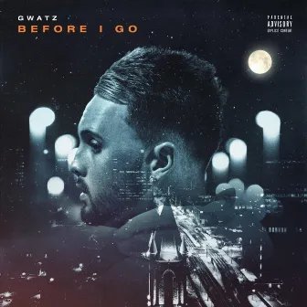 Before I Go by Gwatz