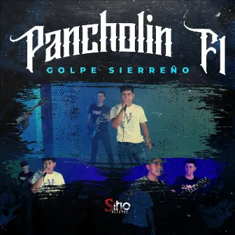 Pancholin F1 by Golpe Sierreño