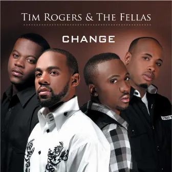 Change by Tim Rogers & The Fellas