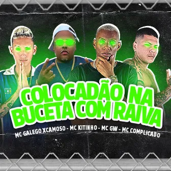 Colocadão na Buceta Com Raiva by Mc Complicado