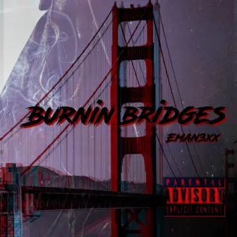 Burnin bridges by Eman3xx