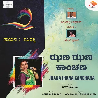 Jhana Jhana Kanchana by Savitha Akka