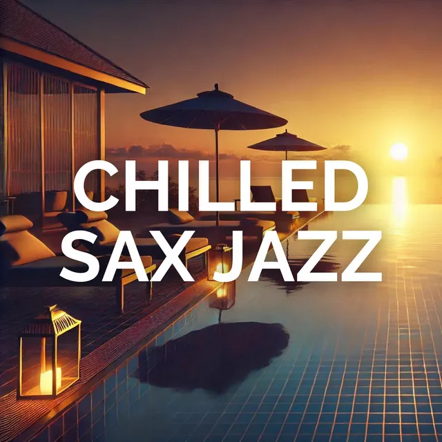 Chilled Sax Jazz: Soft Ballads for Relaxation