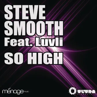 So High (Inphinity & Kalendr Remix) by Steve Smooth