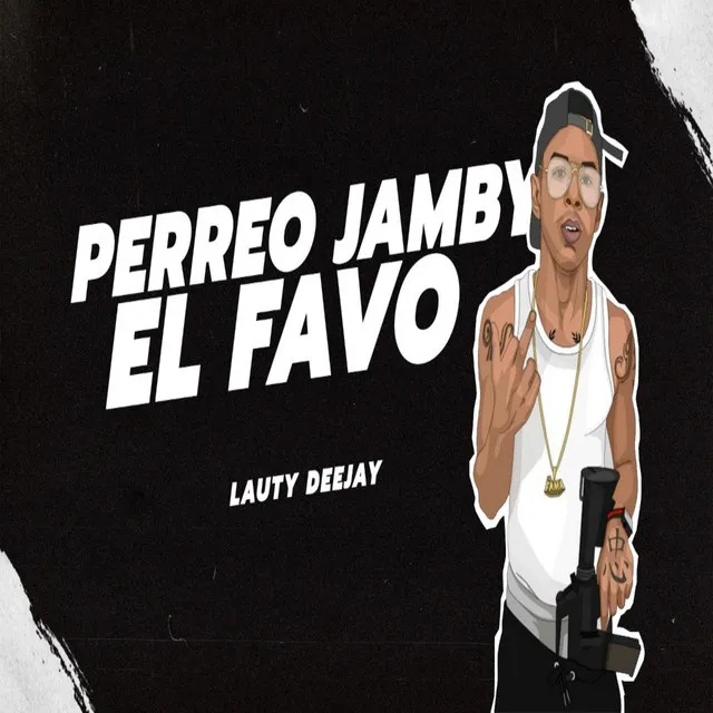 PERREO JAMBY EL FAVO