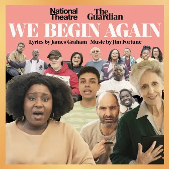 We Begin Again by National Theatre