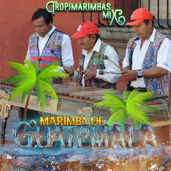 Tropimarimbas Mix by Marimba De Guatemala