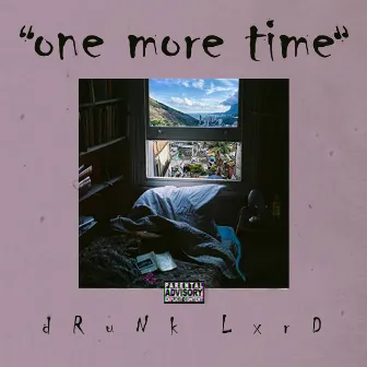 One More Time by Drunk Lxrd