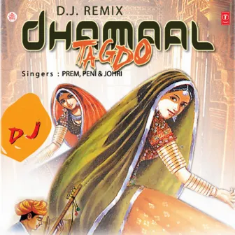 Dhamaal Tagdo by Peni