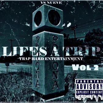 Lifes a Trip - Trap Hardt Entertainment: Vol. 2 by YS NUEVE