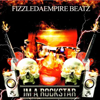 Im a Rockstar by Fizzledaempire Beatz