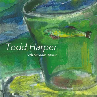 9th Stream Music by Todd Harper