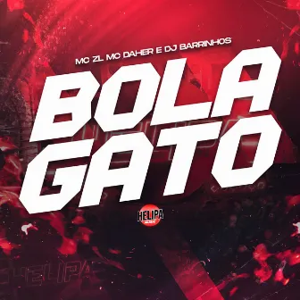 Bola Gato by MC DAHER