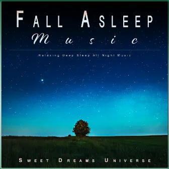 Fall Asleep Music: Relaxing Deep Sleep All Night Music by Sleeping Music Experience