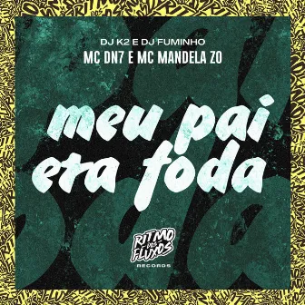 Meu Pai Era Foda by MC DN7