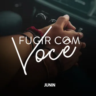 Fugir Com Você by Junin