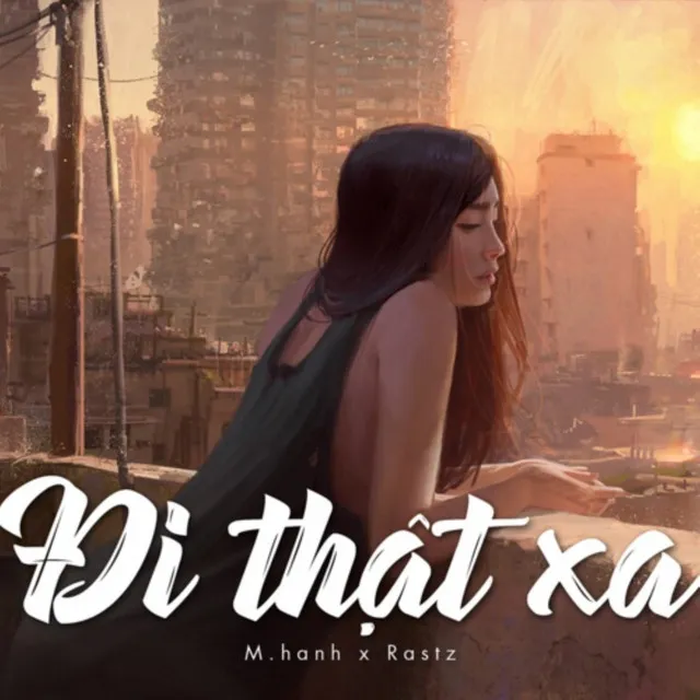 Đi Thật Xa (feat. Rastz)