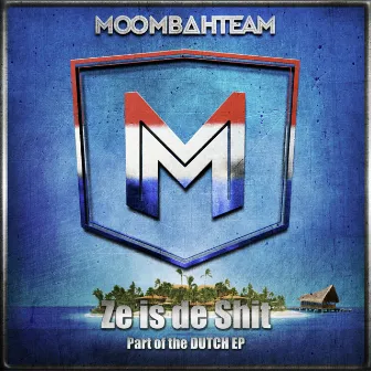 Ze is de Shit by Moombahteam