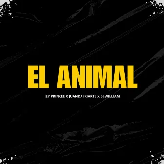 El Animal by Jey Princee