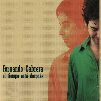 El Tiempo Está Después by Fernando Cabrera