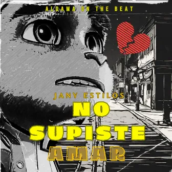 No Supiste Amar by Jany Estilos