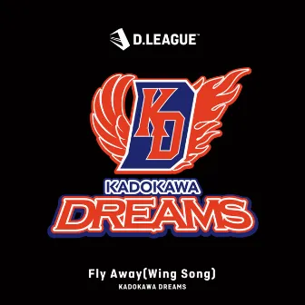 Fly Away (Wing Song) by KADOKAWA DREAMS