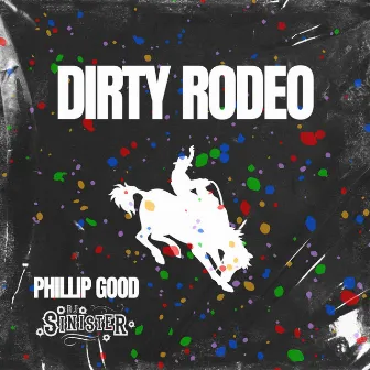 DIRTY RODEO by Phillip Good