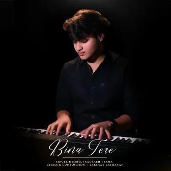 Bina Tere by Saurabh Verma