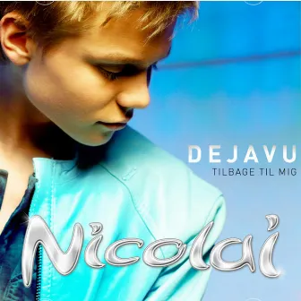 Dejavu - Tilbage Til Mig by Nicolai