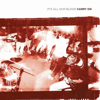 It's All Our Blood by Carry On